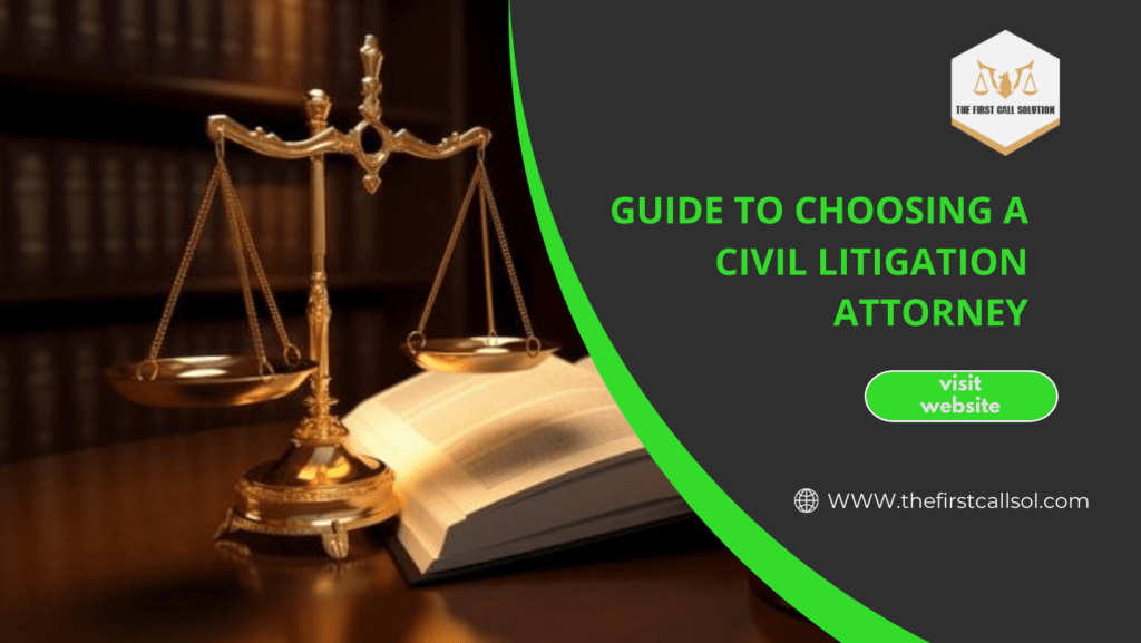 Guide to Choosing a Civil Litigation Attorney
